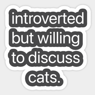 Introverted cat-lover Sticker